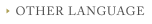 OTHER LANGUAGE